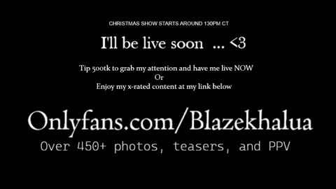 Blaze Khalua online show from December 25, 9:54 pm